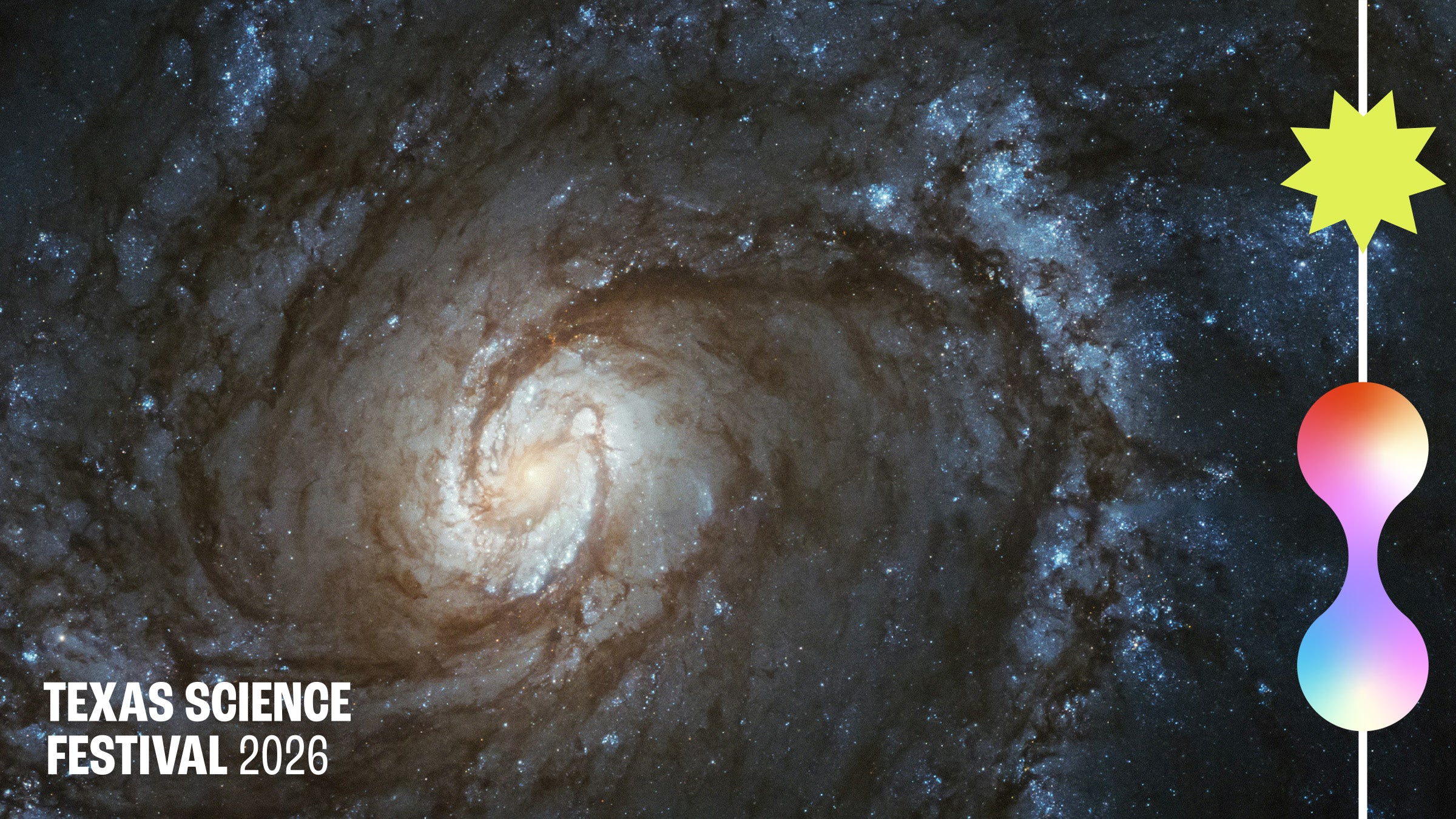 A swirling glaxy is flanked by the words Texas Science Festival, 2026 and graphics branded for the event